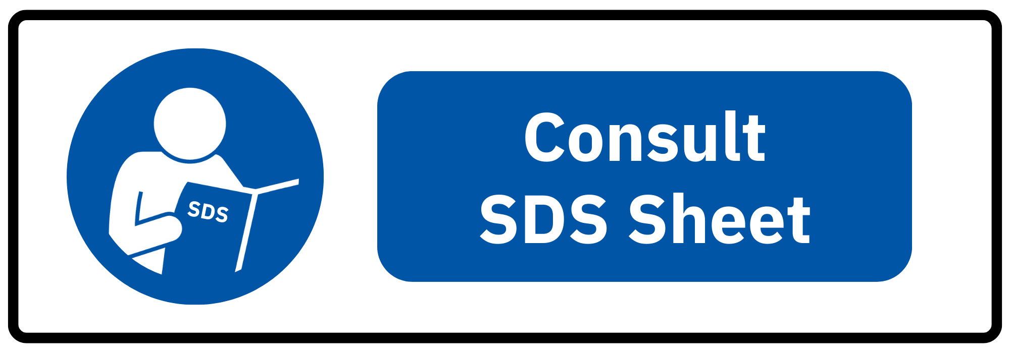 Sign that says, 'Consult SDS Sheet'
