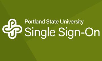 banner showing PSU greens, the PSU logo and the text "Portland State University Single Sign-on"